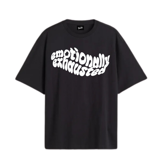 Emotionally exhausted Oversized Tshirt